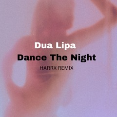 Dua Lipa - Dance The Night (HARRX REMIX)