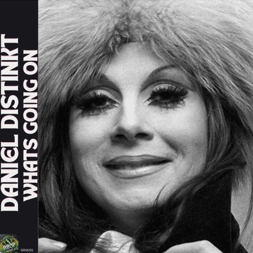 Daniel Distinkt - Whats Going On - (Naughty Nick Remix)  Out Now On Beatport!!!