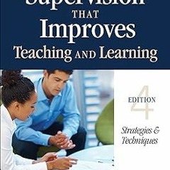 ) Supervision That Improves Teaching and Learning: Strategies and Techniques BY: Susan S. Sulli