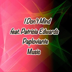 I Don't Mind Feat. Patricia Edwards