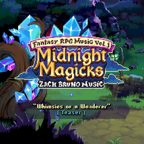 Midnight Magicks: "Whimsies of a Wanderer (Teaser)"