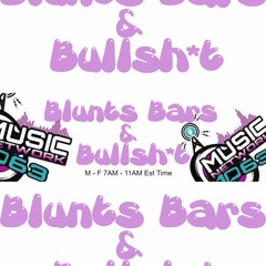 Blunts Bars and BS Playlist 4