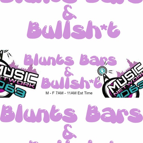 Blunts Bars and BS Playlist 4