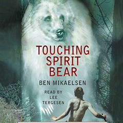 [DOWNLOAD] PDF ✔️ Touching Spirit Bear by  Ben Mikaelsen &  Lee Tergesen PDF EBOOK EP