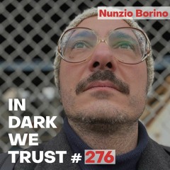 Nunzio Borino - IN DARK WE TRUST #276