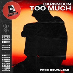 DARK MOON - Too Much [FREE DOWNLOAD]