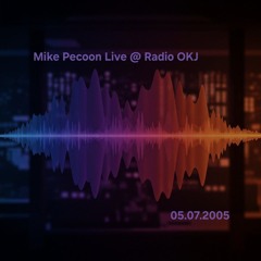 Mike Pecoon @ Radio OKJ 05.07.2005