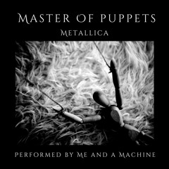 Master Of Puppets by Metallica (Cover)