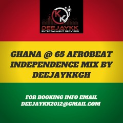 GHANA @ 65 INDEPENDENCE AFROBEAT MIX BY DEEJAYKKGH