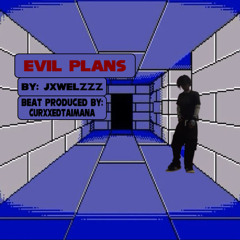 Evil Plans (prod curxxedtaimana)