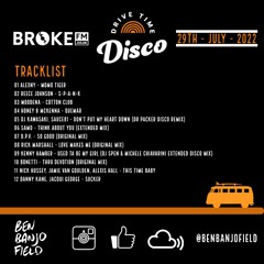 Drive Time Disco - Broke FM - 29th July 2022