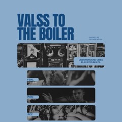 Valss to the Boiler set#2