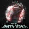 Video herunterladen: VYYL - Earth Worm