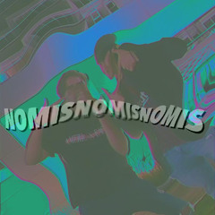 nomisnomisnomis