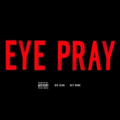Big Sean - Eye Pray