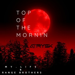 Top of the Mornin (AtRysk Flip)