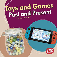 [Get] EPUB 📙 Toys and Games Past and Present (Bumba Books ® — Past and Present) by