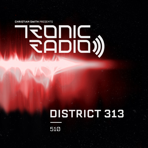 Tronic Podcast 510 with District 313