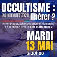 2025-05-13 Soirée "Occultisme: comment s'en libérer ?"