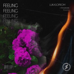 Lukasoprom - Feeling (Ft.Annamarie Rosanio)