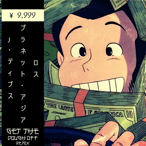 Planet Asia - Get The Dough Off (Los Jefes Remix)
