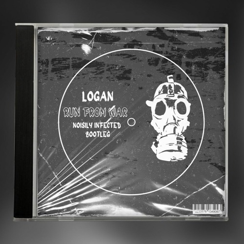 LOGAN - RUN FROM WAR (NOISILY INFECTED BOOTLEG) [FREE DOWNLOAD]