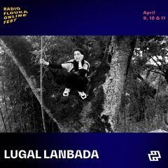 LUGAL LANBADA | Radio Flouka Online Fest 2021