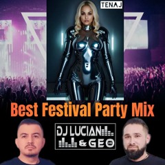 Dj Lucian&Geo - Best Festival Party Mix 2024(Guest Mix - TENAJ)