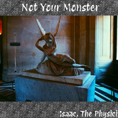 Not Your Monster