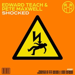 Edward Teach & Pete Maxwell - Shocked