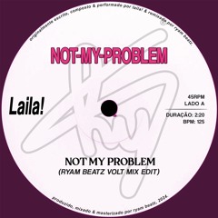 LAILA! - NOT MY PROBLEM (RYAM BEATZ REMIX)