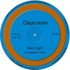 Clapcream - Neon Lights (The Weekend’s Here)