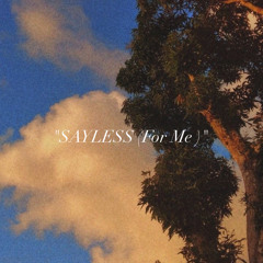 Sayless (For Me)  prod. Imperial