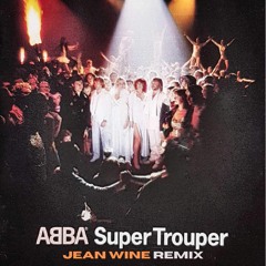 ABBA - Super Trouper (Jean Wine Remix)