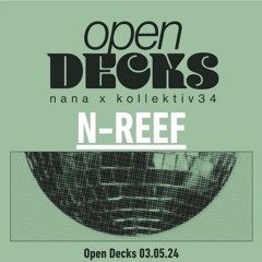 N-Reef @ Open Decks 03.05.24