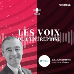 Episode #3 avec Guillaume Lefebvre, Directeur Général, IFCAM, filiale du Crédit Agricole
