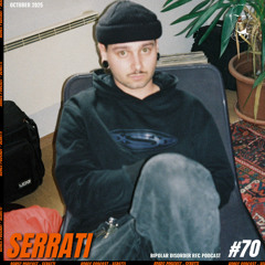 Bipolar Disorder Records Podcast 070 // Serrati