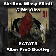 Ratata - Skrillex, Missy Elliott & Oizo (Albert FreQ Bootleg) FREE DL