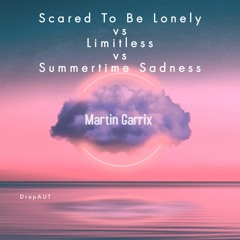 Scared to be Lonely vs. Limitless vs. Summertime Sadness//Mashup (FREE Download) by DropAUT