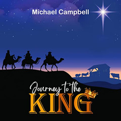 [Access] EBOOK 📜 Journey to the King by  Michael Campbell,Jason Young,Michael Campbe