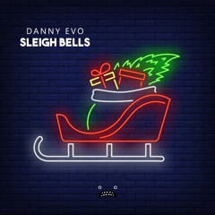 Danny Evo - Sleigh Bells [Bass Rebels]
