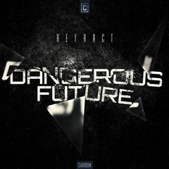 Refract - Dangerous Future