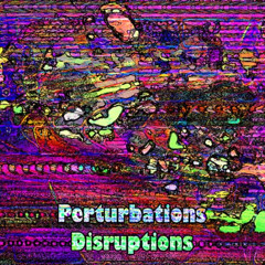 1) Disruptions