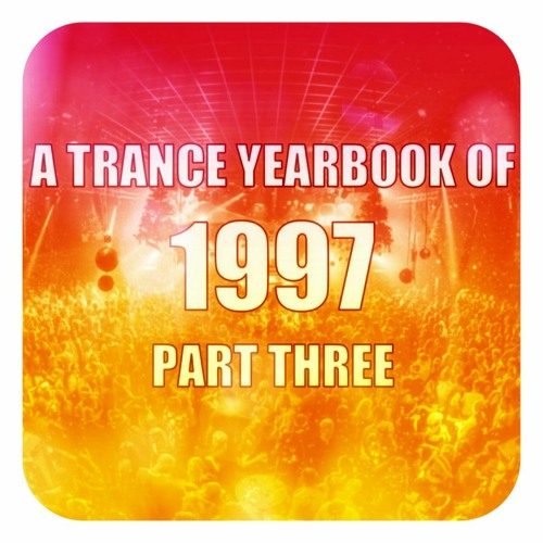 A Trance Yearbook of 1997 - Part Three