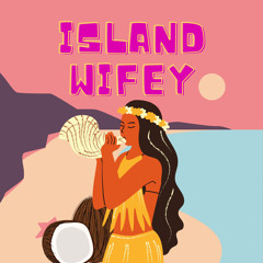 Island Wifey