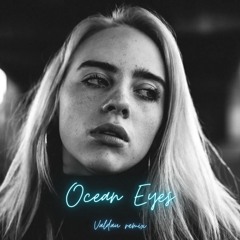 Billie Eilish - Ocean Eyes (Valdau Epic Remix)