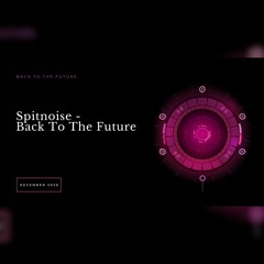 Spitnoise - Back To The Future (2,5 Hours Uptempo Mix)
