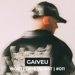 NORTECHNOSCAST #011 | Gaiveu