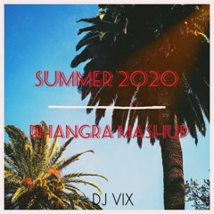 2020 | SUMMER BHANGRA MASHUP | DJ VIX