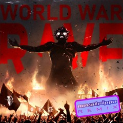 Ray Volpe - WORLD WAR RAVE (Novatrippa Remix)